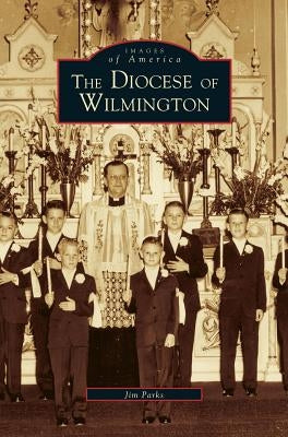 Diocese of Wilmington by Parks, James
