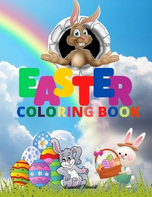 Easter Coloring Book: Happy Easter Coloring Book for Kids Ages 4-8/ Coloring Book for Toddlers and Preschool Kids/ Perfect Gift by Howell, Esmond