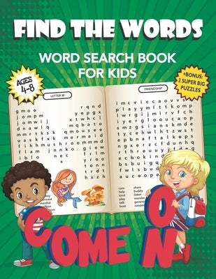 Come On Find The Words Word Search Book For Kids: With Illustrations And Bonus Pages. Fun And Easy Learning Activities For Girls And Boys From Kinderg by Syndicate, Kitten