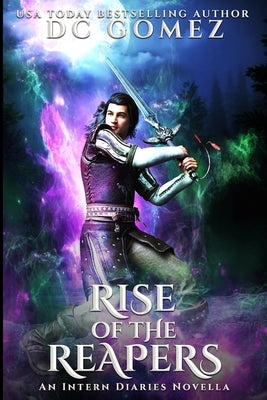Rise of the Reapers: An Intern Diaries Novella by Gomez, D. C.