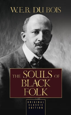 The Souls of Black Folk by Du Bois, W. E. B.