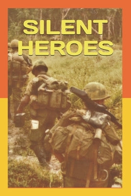 Silent Heroes: Air Cavalry in Vietnam by Touchstone, Larry