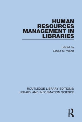 Human Resources Management in Libraries by Webb, Gisela M.