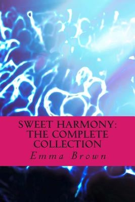 Sweet Harmony: The Complete Collection by Brown, Emma
