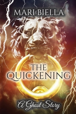 The Quickening: A Ghost Story by Biella, Mari