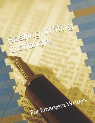 Spelling/Writing Dictionary: For Emergent Writers by Aguilera, Stacy