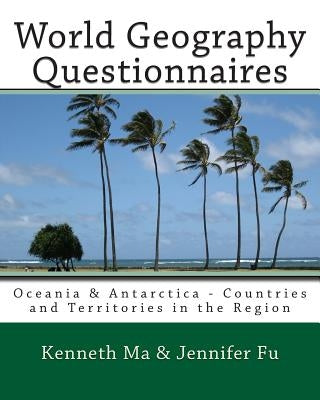 World Geography Questionnaires: Oceania & Antarctica - Countries and Territories in the Region by Fu, Jennifer