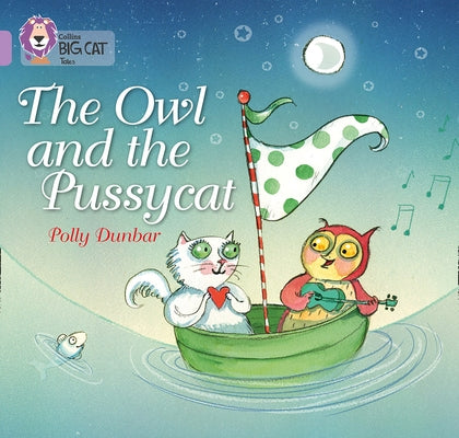 The Owl and the Pussycat: Band 00/Lilac by Dunbar, Polly