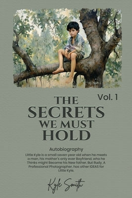 The Secrets We Must Hold: Volume 1 by Smith, Kyle