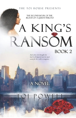 A King's Ransom: Second book in the Blood of a Queen Trilogy by Powell, Toi S.