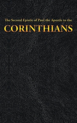 The Second Epistle of Paul the Apostle to the CORINTHIANS by King James