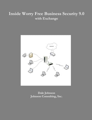 Inside Worry Free Business Security 9.0 with Exchange by Johnson, Dale