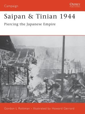Saipan & Tinian 1944: Piercing the Japanese Empire by Rottman, Gordon L.