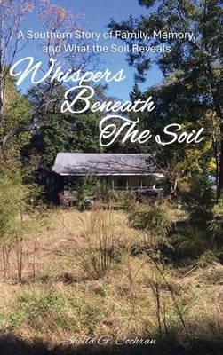 Whispers Beneath the Soil by Cochran, Sheila G.