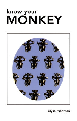 Know Your Monkey by Friedman, Elyse