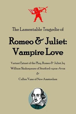 Romeo and Juliet: Vampire Love by Shakespeare, William