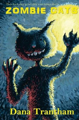 Zombie Cats by Trantham, Dana