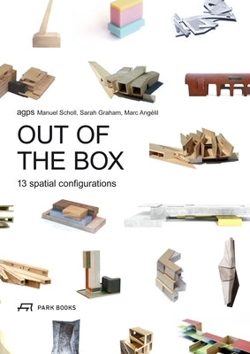 Out of the Box: 13 Spatial Configurations by Scholl, Manuel