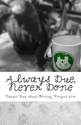 Always Due, Never Done: Celebrating 20 Years of TBAWP by Goodchild, Phillip C.