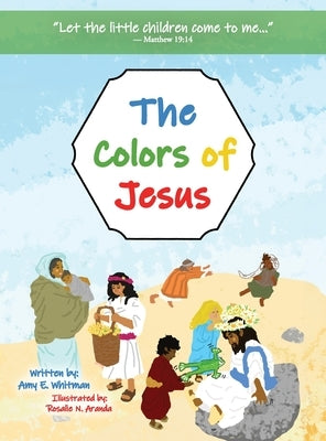 The Colors of Jesus by Whitman, Amy E.