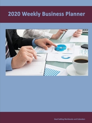 2020 Weekly Business Planner by Thomas, Donavan