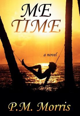 Me Time by Morris, P. M.