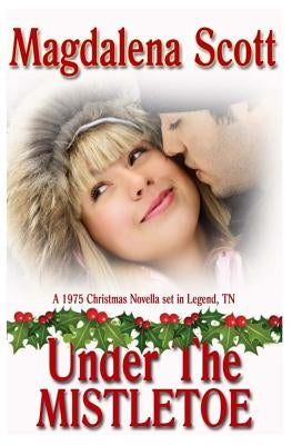Under the Mistletoe by Scott, Magdalena