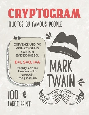 100 Large Print Cryptogram Quotes by Famous People: Mark Twain Cryptoquotes Puzzle Books for Adults by Fun, Learn &.