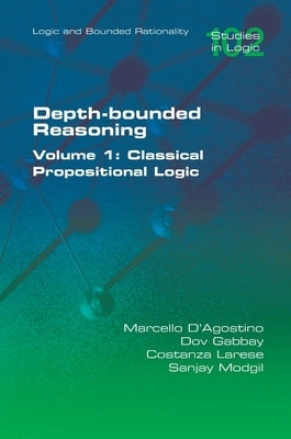Depth-bounded Reasoning. Classical Propositional Logic by D'Agostino, Marcello