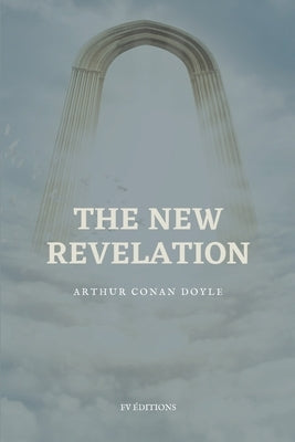 The New Revelation: Easy to Read Layout by Doyle, Arthur Conan