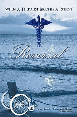 Reversal: When A Therapist Becomes A Patient by Eric Anthony Galvez Dpt Cscs