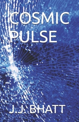 Cosmic Pulse by Bhatt, J. J.