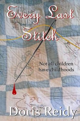 Every Last Stitch by Reidy, Doris