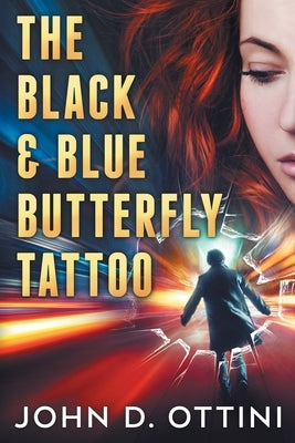 The Black & Blue Butterfly Tattoo by Ottini, John D.