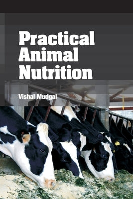 Practical Animal Nutrition by Mudgal, Vishal