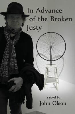 In Advance of the Broken Justy by Olson, John