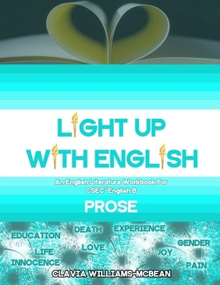 Light Up With English: An English Literature Workbook for CSEC(R) English B - Prose by Williams-McBean, Clavia T.