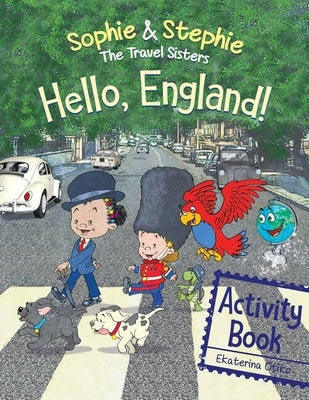 Hello, England! Activity Book: Explore, Play, and Discover Adventure Quest for Creative Kids Ages 4-8 by Otiko, Ekaterina