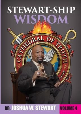 Stewart-Ship Wisdom, Vol. 4 by Stewart, Joshua W.