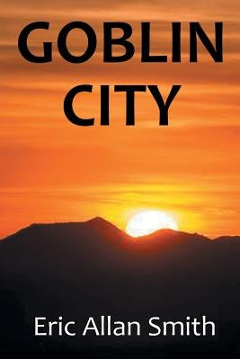 Goblin City by Smith, Eric Allan