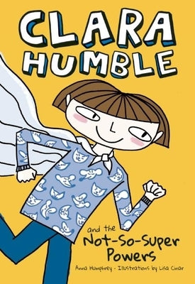 Clara Humble and the Not-So-Super Powers by Humphrey, Anna
