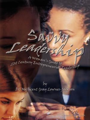 Savvy Leadership by Lownes-Jackson, Millicent L.