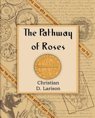 The Pathway of Roses (1912) by Larson, Christian D.