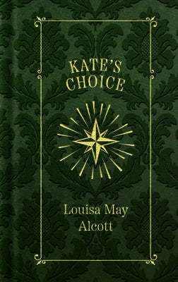 Kate's Choice by Alcott, Louisa May