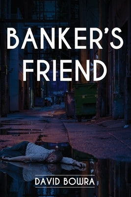 Banker's Friend by Bowra, David
