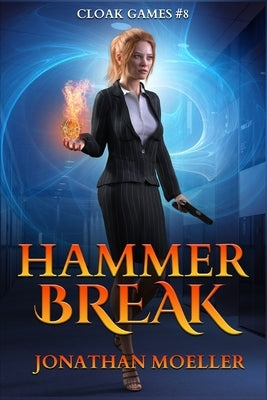 Cloak Games: Hammer Break by Moeller, Jonathan