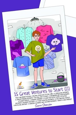 15 Great Ventures to Start (II): Let your children discover 15 great ventures for starting their first business [Entrepreneurship for kids] by Steensen, Sverre