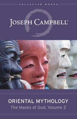 Oriental Mythology (the Masks of God, Volume 2) by Campbell, Joseph