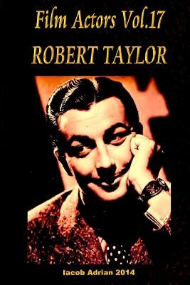 Film Actors Vol.17 ROBERT TAYLOR by Adrian, Iacob