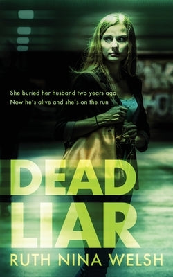 Dead Liar by Welsh, Ruth Nina